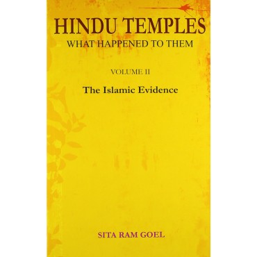 Hindu Temples : What Happened to Them - 2 (The Islamic Evidence)